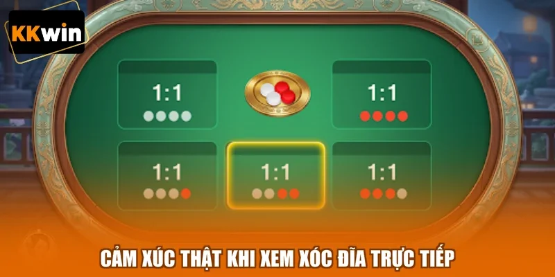 cam xuc that khi xem xoc dia truc tiep Cảm xúc thật khi xem xóc đĩa trực tiếp