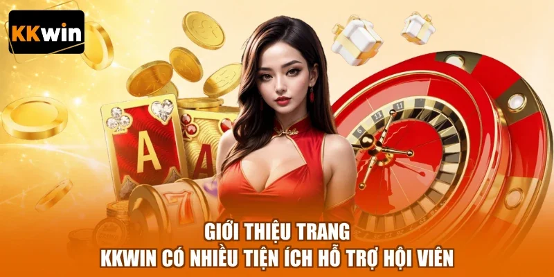 gioi thieu trang kkwin co nhieu tien ich ho tro hoi vien Giới thiệu trang KKWIN có nhiều tiện ích hỗ trợ hội viên