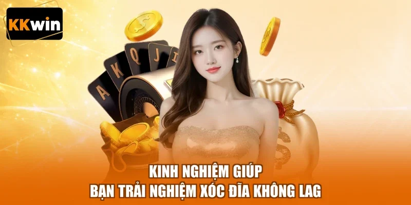 kinh nghiem giup ban trai nghiem xoc dia khong lag Kinh nghiệm giúp bạn trải nghiệm xóc đĩa không lag