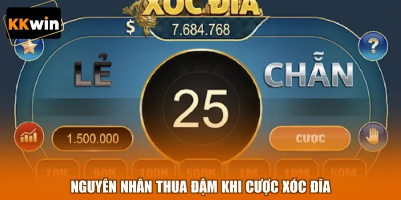 nguyen nhan thua dam khi cuoc xoc dia Nguyên nhân thua đậm khi cược xóc đĩa