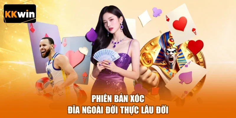 phien ban xoc dia ngoai doi thuc lau doi Phiên bản xóc đĩa ngoài đời thực lâu đời
